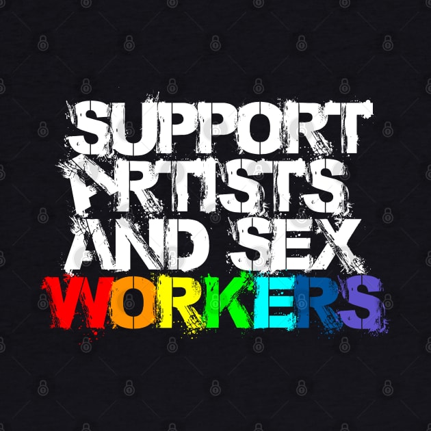 Support Artists and Sex Workers (LGBTQIA+ Edition) by GodsBurden